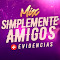 Simplemente Amigos / Evidencias (En Vivo)