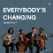Everybody's Changing