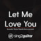 Let Me Love You (Originally Performed By DJ Snake & Justin Bieber) (Acoustic Guitar Karaoke)