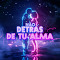 Detras de tu alma