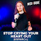 Stop Crying Your Heart Out