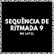 SEQUÊNCIA DE RITMADA 9