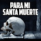 Para Mi Santa Muerte