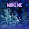Make Me