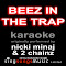 Beez in the Trap (Originally Performed By Nicki Minaj & 2 Chainz) [Karaoke Audio Version]