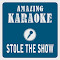 Stole the Show (Karaoke Version) (Originally Performed By Kygo & Parson James)