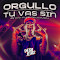 Orgullo / Tú Vas Sin (En Vivo)