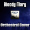Bloody Mary (Orchestral Cover)