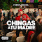Chingas A Tu Madre