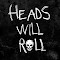 Heads Will Roll